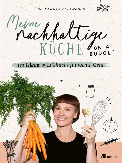 Title details for Meine nachhaltige Küche – on a budget by Alexandra Achenbach - Available